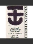 Zelené pahorky africké. Mít a nemít. Pátá kolona (edice: Spisy Ernesta Hemingwaye, sv. 3) [román, Afrika, lov; hospodářská krize; divadelní hra] - náhled