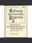 Boleslav II. Der tschechische Staat um das Jahr 1000 [= Colloquia mediaevalia Pragensia; 2] [středověk; Čechy; Morava] - náhled