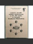 Lokalne osrodki wladzy panstwowej w XI-XII wieku W Europie Srodkowo-Wschodniej [Lokální centra státní moci v 11.-12. století ve střední a východní Evropě; archeologie, sředověk, střední Evropa, dějiny správy] - náhled