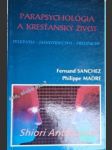 Parapsychológia a kresťanský život - telepatia - jasnovidectvo - predtuchy - áno, alebo nie ? - sanchez fernand / madre philippe - náhled