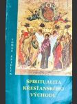 Spiritualita křesťanského východu - systematická příručka - špidlík tomáš - náhled