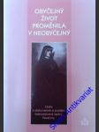 Obyčejný život proměnila v neobyčejný - cesta k dokonalosti a poslání blahoslavené sestry faustyny - siepak elzbieta s. m. - náhled