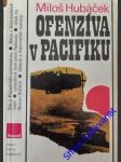 Ofenzíva v pacifiku - hubáček miloš - náhled