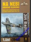 NA NEBI HRDÉHO ALBIONU I. - Válečný deník Československých letců ve službách britského letectva 1940- 1945 - RAJLICH Jiří - náhled