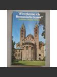 Wie erkenne ich Romanische Kunst? [umění, architektura] - náhled