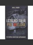 Létající talíř pro Hitlera [Hitlerovy tajné zbraně, Po stopách nacistické superzbraně; druhá světová válka; Hitler] - náhled