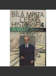 Bílá místa české historie 4.- 20. století [1. část- Do vzniku Československa. Naplněný sen profesora filosofie - Masaryk, legie v Rusku a Itálii, 28. říjen 1918 - vyhlášení republiky, první světová válka a čs. odboj, Beneš] - náhled