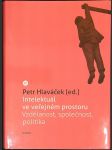 Intelektuál ve veřejném prostoru: Vzdělanost, společnost, politika - náhled