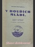 V BOUŘÍCH MLÁDÍ - Myšlenky a příběhy pro mládež a její přátele - PUNTIGAM Antonín S.J. - náhled