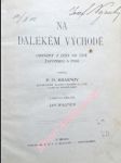 NA DALEKÉM VÝCHODĚ - Obrázky z cest po Číně Žaponsku a Indii - KRASNOV Pjotr Nikolajevič - náhled