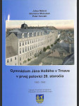 Gymnázium Jána Hollého v Trnave v prvej polovici 20. storočia 1900 - 1953 - náhled