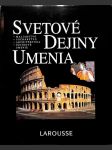 Svetové dejiny umenia - Maliarstvo, Sochárstvo, Architektúra, Úžitkové umenie - náhled