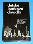 Dětské loutkové divadlo : Repertoárový sborník pro dětské loutkářské soubory - náhled