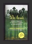 Do lesů: Příběh přežití, vítězství a lásky za holokaustu - náhled