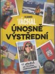 Únosně výstřední. 77 příběhů ze života cestovatele - náhled