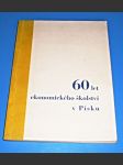 60 let ekonomického školství v Písku 1906-1967 - náhled