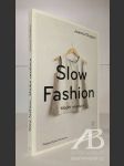 Slow Fashion. Módní revoluce - náhled