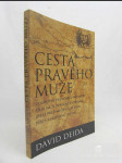 Cesta pravého muže: Duchovní průvodce pro muže aneb jak si poradit s výzvami, které před muže staví ženy, práce a sexuální touha - náhled