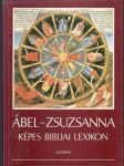 Ábel - Zsuzsanna - képes bibliai lexikon (veľký formát) - náhled