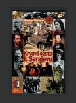 Krvavá cesta k Sarajevu - náhled