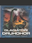 Gladiátoři druhohor - Strhující příběhy z doby dinosaurů - náhled