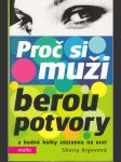 Proč si muži berou potvory  - a hodné holky zůstanou na ocet - náhled