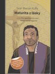 Maturita z lásky - aneb Pro nesmrtelnou duši snesu každý kopanec - náhled