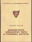 Konkretizace uměleckého textu a čtenářská aktivita (s podpisom autrky) - náhled