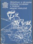 Příspěvky k dějinám požární ochrany v okrese Hradec Králové - náhled