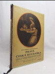 Pravá česká kuchařka - Sborník vyzkoušených předpisů kuchařských: O výživě nemocných, slovníček praktických rad pro domácnost - náhled