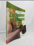 Začínáme ve fitness: Rady, návody a odpovědi na nejčastěji kladené dotazy - náhled