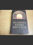 Islámská Kniha mrtvých - představy islámu o onom světě - náhled