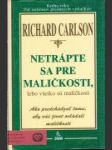 Netrápte sa pre maličkosti, lebo všetko sú maličkosti - náhled