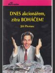 Dnes akcionářem , zítra boháčem - náhled