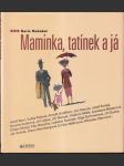 Maminka, tatínek a já - náhled