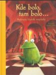 Kde bolo, tam bolo- - náhled