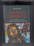 Nevěřící, odejděte! (Současné pronásledování křesťanů ve vybraných zemích Blízkého východu a Afriky) - náhled