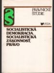 Socialistická demokracia, socialistická zákonnosť, právo - náhled