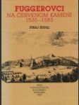 Fuggerovci na Červenom Kameni 1535 - 1583 - náhled