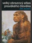 Veľký obrazový atlas pravěkého člověka - náhled