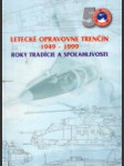 Letecké opravovne Trenčín 1949-1999 - náhled