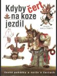 Kdyby čert na koze jezdil - náhled