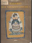 Malerei auf Volksmajolika Von der Wiedertäuferkeramik zur Volkskunst 1685-1925 - náhled