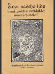 Život našeho lidu v nařízeních a vyhláškách minulých století - náhled