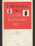 Petrosjan, Tal - rytíři královské hry - náhled