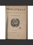 Proletkult, rok I., sv. I. (1922/1923; celkově I. půlročník) [Týdeník KSČ pro proletářskou kulturu; proletářské umění; revue, časopis, komunismus, komunisté, proletáři mj. i Devětsil] - náhled