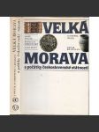 Velká Morava a počátky československé státnosti [Velkomoravská říše, Slované, raný středověk, archeologie] - náhled