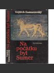 Na počátku byl Sumer [Obsah: starověk, Mezopotámie, Sumerové, dnešní Irák] - náhled