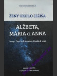 Ženy okolo ježiša: alžbeta, mária a anna - vaľovská zuzana - náhled