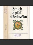 Smích a pláč středověku (Živá díla minulosti) Výběr ze středověké gnómické literatury [verše, poezie, básně] - náhled